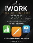 iWork for Beginners: [3 in 1] The M