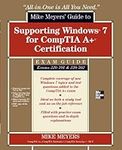 Mike Meyers' Guide to Supporting Windows 7 for CompTIA A+ Certification (Exams 701 & 702) (All-in-One)