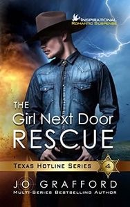 The Girl Next Door Rescue: Christian Romantic Suspense (Texas Hotline Series Book 4)