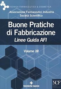 Buone pratiche di fabbricazione. Linee guida AFI (Vol. 12)