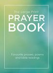 The Large Print Prayer Book: Favourite Prayers, Poems and Bible Readings