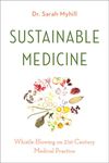 Sustainable Medicine: Whistle-Blowing on 21st-Century Medical Practice