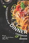 The Essential Dump Dinner Cookbook: Fast and Nutritious Meal Fix