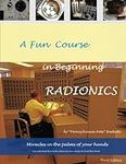 A Fun Course in Beginning Radionics
