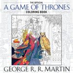The Official a Game of Thrones Coloring Book: An Adult Coloring Book (Song of Ice and Fire)