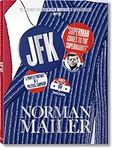 Norman Mailer. JFK. Superman Comes 