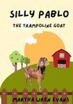 Silly Pablo: The Trampoline Goat