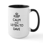 CafePress Keep Calm and Listen to Dave Mugs 15 oz (444 ml) Ceramic Coffee Mug