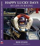 Happy Lucky Days : My Life In Motor Racing Bob Evans