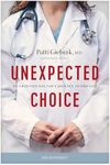 Unexpected Choice: An Abortion Doctor’s Journey to Pro-Life