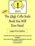 The Only Cello Scale Book You Will Ever Need - Large Print Edition: Large Print Edition