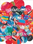 Howardena Pindell: What Remains To Be Seen