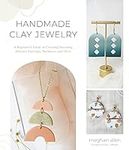 Handmade Clay Jewelry: A Beginner’s