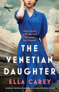 The Venetian Daughter: Incredibly gripping World War Two Italian historical fiction: 2