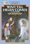 Wait Till Helen Comes: A Ghost Stor