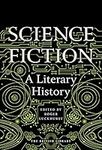 Science Fiction: A Literary History