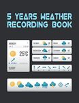 5 Years Weather Recording Book: Log Book for keep 365 days track of the weather, record wind & temperature. (8.5" x 11" 370 pages, weather-app-template cover.)