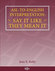 ASL-To-English Interpretation: Say It Like They Mean It