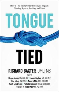 Tongue-Tied: How a Tiny String Under the Tongue Impacts Nursing, Speech, Feeding, and More