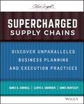 Supercharged Supply Chains: Discover Unparalleled Business Planning and Execution Practices