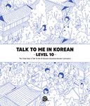 TALK TO ME IN KOREAN : LEVEL 10 (MP3 A TELECHARGER)