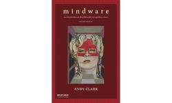 Mindware: An Introduction to the Philosophy of Cognitive Science