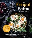 The Frugal Paleo Cookbook: Affordab