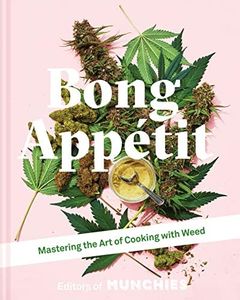 Bong Appetit: Mastering The Art Of Cooking With Weed