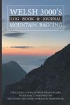 Welsh 3000's Log Book & Journal Mountain Bagging: Hiking Wales Highest Peaks Pocket Sized Record Book For Hikers and Walkers