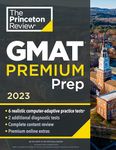 Princeton Review GMAT Premium Prep, 2023: 6 Computer-Adaptive Practice Tests + Review & Techniques + Online Tools (Princeton Review College Test Preparation)