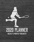 2020 Planner Weekly and Monthly Organizer: Tennis Racquet Ball Dark Wood Vintage Rustic Theme - Calendar Views with 130 Inspirational Quotes - Jan 1st ... Holidays Included (Perfect Your Day Planners)