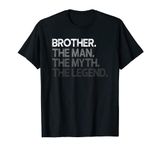 Brother The Man The Myth Legend Gift T-Shirt