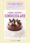 Great British Bake Off - Bake it Better (No.6): Chocolate (The Great British Bake Off: Bake It Better, 6)