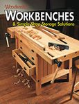 Workbenches & Simple Shop Storage Solutions: Easy-to-Build Projects to Get the Most from Your Shop