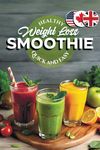 Healthy Smoothie Recipe Book for Weight Loss: 65 Blender Recipes Under 300 Calories for Good Health and Lasting Wellness (The Smoothie Lifestyle Series)