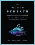 The World Beneath: The Life and Tim