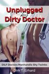 Unplugged by Dirty Doctor: An MM Ag