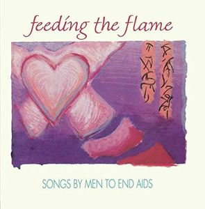 Feeding The Flame: Songs By Men To End AIDS (Proceeds benefit National Minority AIDS Council)