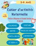 Cahier d'activités Maternelle : Petite et moyenne et grande section PS MS GS: 3-6 ans + de 110 Activités et Jeux : écriture, tracés des chiffres, maths, réflexion, points à relier, coloriage, labyrinthe, forme motif ombre, trajectoire, collage et puzzle