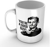 You're A Good Guy Bill Murray- Funny White Mug 11oz Coffee Mugs or Tea Cup Cool Birthday/christmas Gifts for Men,women,him,boys and Girls-