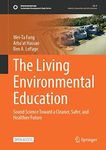 The Living Environmental Education: Sound Science Toward a Cleaner, Safer, and Healthier Future (Sustainable Development Goals Series)