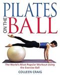 Pilates on the Ball: The World's Mo