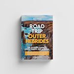 Road Trip Outer Hebrides Guide Book - The Ultimate Guide to Lewis Harris Uist & Barra by Robbie Roams