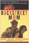 Backstreet Mom: A Mother's Tale of Backstreet Boy AJ McLean's Rise to Fame, Struggle with Addiction, and Ultimate Triumph