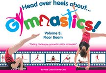 Head Over Heels Gymnastics Volume 3: Floor Beam [Book]: 1