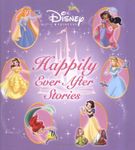 Disney Princess: Happily Ever After Stories (Storybook Collection)