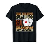 Poker Texas Holdem Real Grandpas Play Poker Funny Granddad T-Shirt