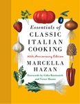 Essentials of Classic Italian Cooking: 30th Anniversary Edition: A Cookbook