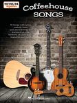 Coffeehouse Songs - Strum Together Songbook for Standard Ukulele, Baritone Ukulele, Guitar, Mandolin, and Banjo: 70 Songs With Lyrics, Melody Lines, ... Baritone Ukulele, Guitar, Mandolin and Banjo