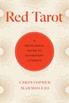 Red Tarot: A Decolonial Guide to Divinatory Literacy